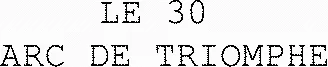 LE 30 ARC DE TRIOMPHE