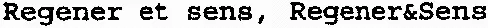 Regener et sens, Regener&Sens