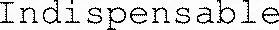 Indispensable