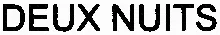DEUX NUITS