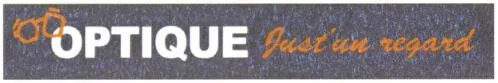OPTIQUE Just'un regard