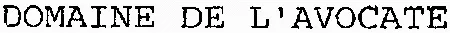 DOMAINE DE L'AVOCATE