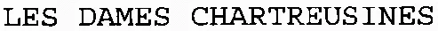 LES DAMES CHARTREUSINES