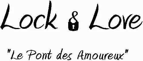 Lock & Love “ Le Pont des Amoureux ”
