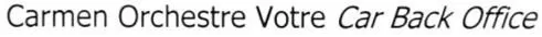CARMEN ORCHESTRE VOTRE CAR BACK OFFICE