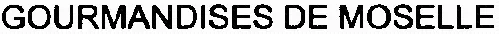 GOURMANDISES DE MOSELLE