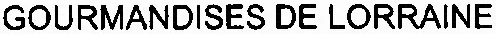 GOURMANDISES DE LORRAINE