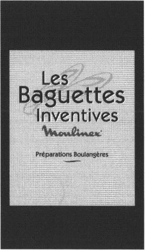 LES BAGUETTES INVENTIVES MOULINEX PREPARATIONS BOULANGERES