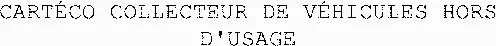 CARTÉCO COLLECTEUR DE VÉHICULES HORS D'USAGE