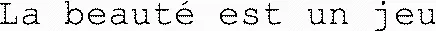 La beauté est un jeu