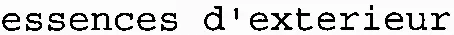 essences d'exterieur