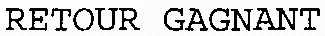 RETOUR GAGNANT