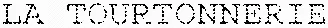 LA TOURTONNERIE