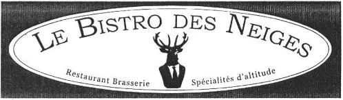 LE BISTRO DES NEIGES RESTAURANT BRASSERIE SPECIALITES D'ALTITUDE