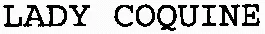 LADY COQUINE