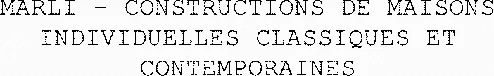 MARLI - CONSTRUCTIONS DE MAISONS INDIVIDUELLES CLASSIQUES ET CONTEMPORAINES