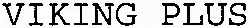 VIKING PLUS