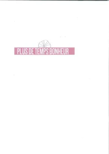 PLUS DE TEMPS BONHEUR