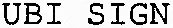 UBI SIGN