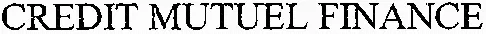 CREDIT MUTUEL FINANCE