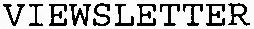 VIEWSLETTER