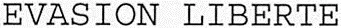 EVASION LIBERTE