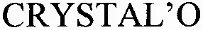 CRYSTAL'O