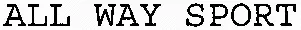 ALL WAY SPORT