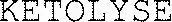 KETOLYSE