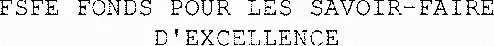 FSFE FONDS POUR LES SAVOIR-FAIRE D'EXCELLENCE