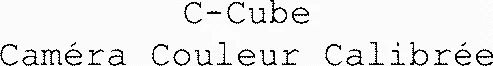 C-Cube Caméra Couleur Calibrée