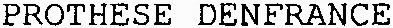 PROTHESE DENFRANCE