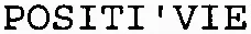 POSITI'VIE