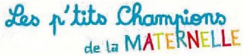 Les p'tits Champions de la MATERNELLE