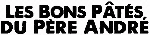 Les bons pâtés du Père André