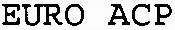 EURO ACP