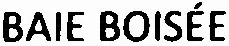 BAIE BOISÉE