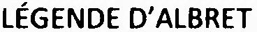 LÉGENDE D'ALBRET