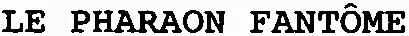 LE PHARAON FANTÔME