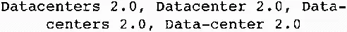 Datacenters 2.0, Datacenter 2.0, Data-centers 2.0, Data-center 2.0