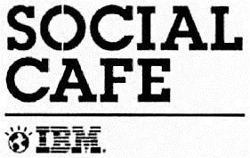 SOCIAL CAFE IBM