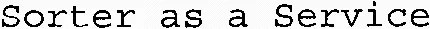 Sorter as a Service