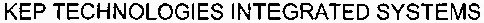 KEP TECHNOLOGIES INTEGRATED SYSTEMS