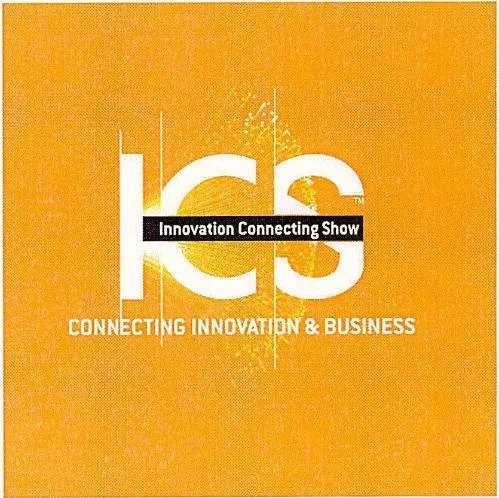 ICS INNOVATION CONNECTING SHOW CONNECTING INNOVATION & BUSINESS