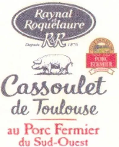 Raynal et Roquelaure Depuis 1876 R&R Cassoulet de Toulouse au Porc Fermier du Sud-Ouest