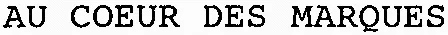 AU COEUR DES MARQUES