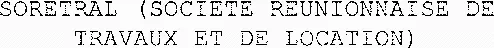SORETRAL (SOCIETE REUNIONNAISE DE TRAVAUX ET DE LOCATION)