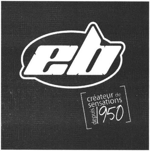 eb créateur de sensations depuis 1950
