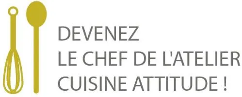 DEVENEZ LE CHEF DE L ATELIER CUISINE ATTITUDE !