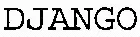 DJANGO